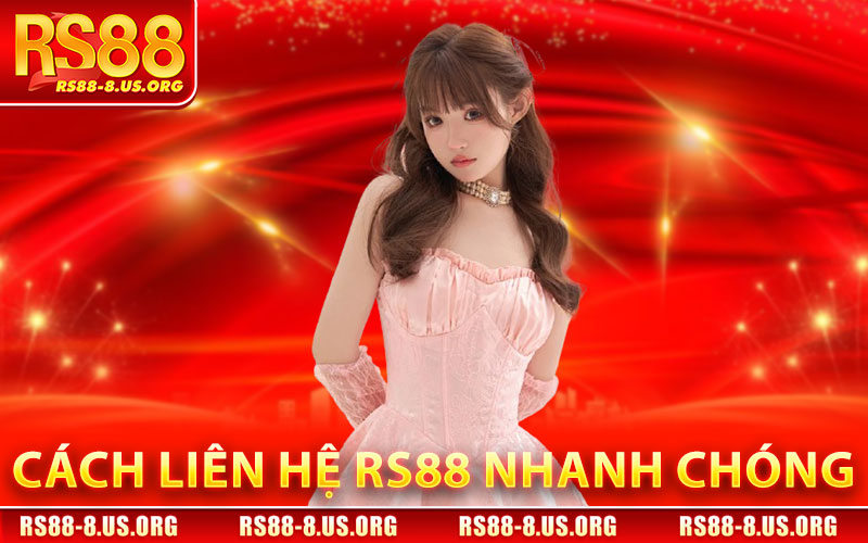 Cách Liên Hệ RS88 Nhanh Chóng